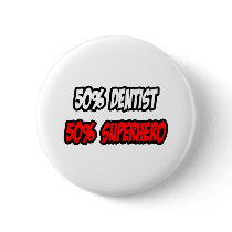 Half Dentist...Half Superhero Pins
