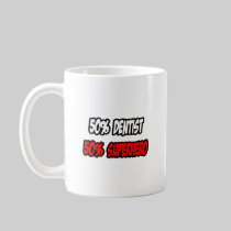 Half Dentist...Half Superhero Coffee Mug