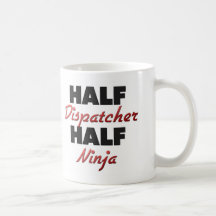 Half Dispatcher Half Ninja Mug