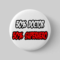 Half Doctor...Half Superhero Pin