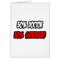 Half Doctor...Half Superhero Greeting Card