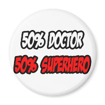 Half Doctor...Half Superhero Refrigerator Magnet