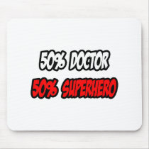 Half Doctor...Half Superhero Mousepad