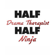 Half Drama Therapist Half Ninja