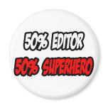 Half Editor...Half Superhero magnets
