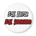 Half Editor Half Superhero magnets