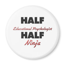 Half Educational Psychologist Half Ninja Refrigerator Magnet