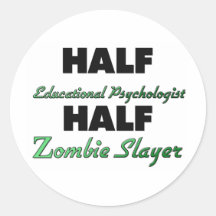Half Educational Psychologist Half Zombie Slayer Stickers