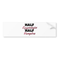 Half Egyptologist Half Vampire Bumper Sticker