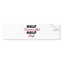 Half Elevator Girl Half Ninja Bumper Stickers