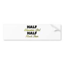 Half Elevator Girl Half Rock Star Bumper Stickers