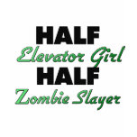 Half Elevator Girl Half Zombie Slayer t-shirts