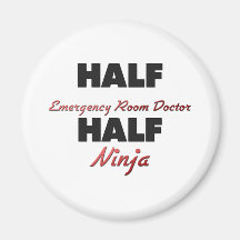 Half Emergency Room Doctor Half Ninja Refrigerator Magnet