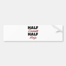 Half Emmett Half Ninja Bumper Stickers