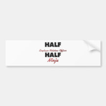 Half Employee Relations Officer Half Ninja Bumper Sticker
