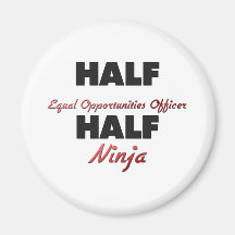 Half Equal Opportunities Officer Half Ninja Fridge Magnets