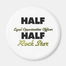 Half Equal Opportunities Officer Half Rock Star Refrigerator Magnet