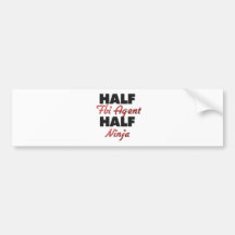 Half Fbi Agent Half Ninja Bumper Sticker