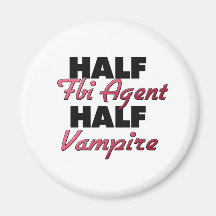 Half Fbi Agent Half Vampire Fridge Magnet