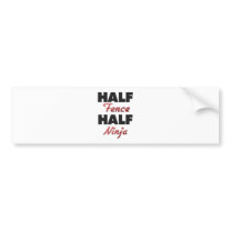 Half Fence Half Ninja Bumper Stickers