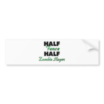 Half Fence Half Zombie Slayer Bumper Stickers