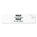 Half Financial Adviser Half Zombie Slayer Bumper Stickers