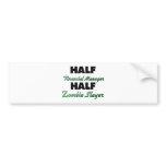 Half Financial Manager Half Zombie Slayer Bumper Sticker