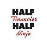 Half Financier Half Ninja Tee Shirts
