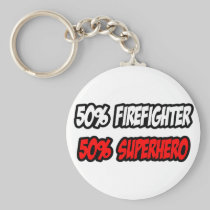 Half Firefighter...Half Superhero Keychain
