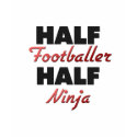 Half Footballer Half Ninja t-shirts