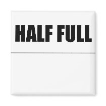 Half Full - Magnet