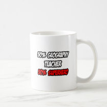 Half Geography Teacher...Half Superhero mugs