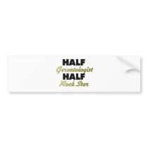 Half Gerontologist Half Rock Star Bumper Stickers