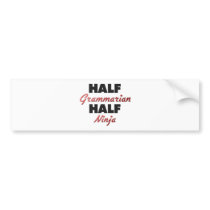 Half Grammarian Half Ninja bumper stickers