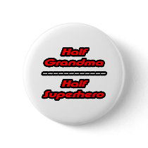 Half Grandma Half Superhero buttons