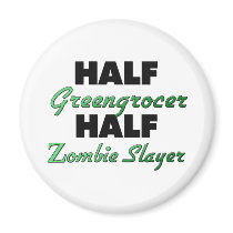 Half Greengrocer Half Zombie Slayer Refrigerator Magnets