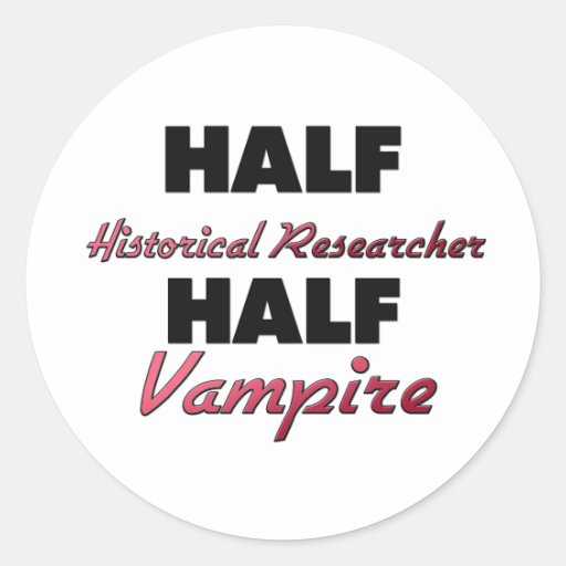 Half Historical Researcher Half Vampire Sticker