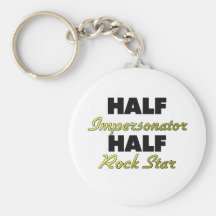 Half Impersonator Half Rock Star Keychains