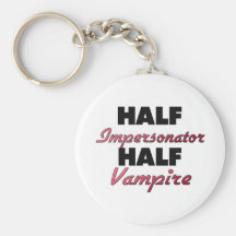 Half Impersonator Half Vampire Keychains