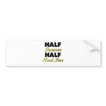 Half Insurer Half Rock Star Bumper Sticker