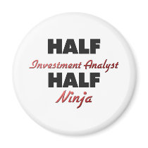 Half Investment Analyst Half Ninja Refrigerator Magnets