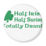 Half Irish Half Swiss Totally Drunk Refrigerator Magnets