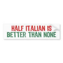 Half Italian Bumper Stickers