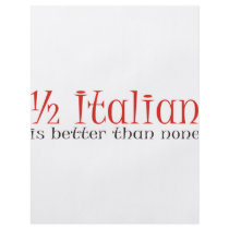Half Italian Is Better Than None flyers by EthnoShirts Half Italian Is Better Than None flyers