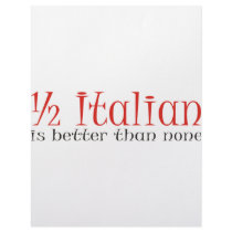Half Italian Is Better Than None letterhead by EthnoShirts Half Italian Is Better Than None letterhead