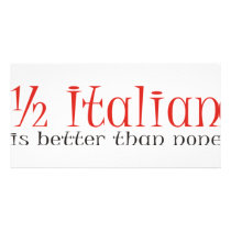 Half Italian Is Better Than None photo cards by EthnoShirts Half Italian Is Better Than None photo cards