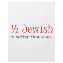 Half Jewish Is Better Than None flyers