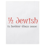 Half Jewish Is Better Than None flyers