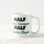 Half Land Surveyor Half Zombie Slayer Coffee Mug Half Land Surveyor Half Zombie Slayer Coffee Mug