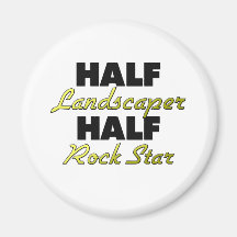 Half Landscaper Half Rock Star Fridge Magnet